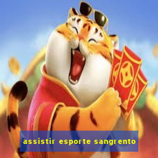 assistir esporte sangrento